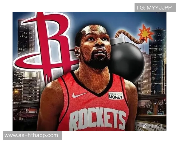 火箭队新篇章：杜兰特与申京的合作能否引领球队重返巅峰